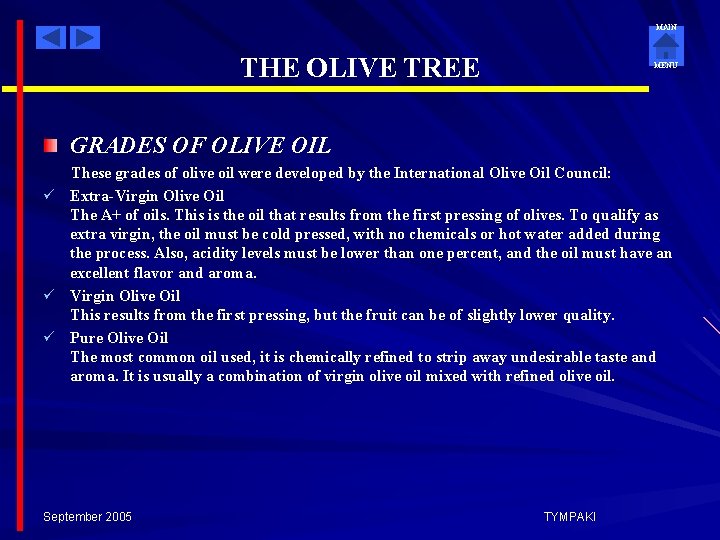 MAIN THE OLIVE TREE MENU GRADES OF OLIVE OIL These grades of olive oil