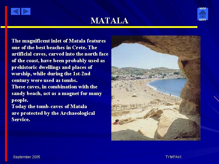 MAIN MATALA MENU The magnificent inlet of Matala features one of the best beaches