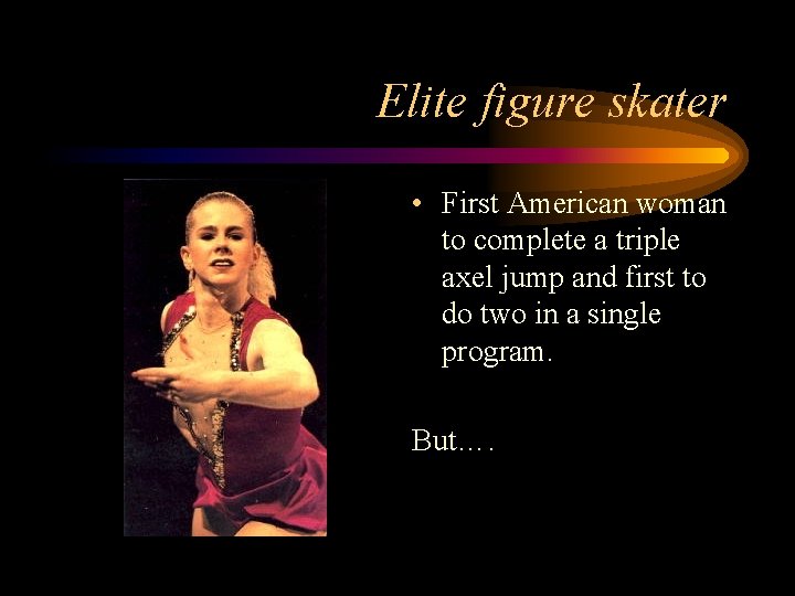 Elite figure skater • First American woman to complete a triple axel jump and