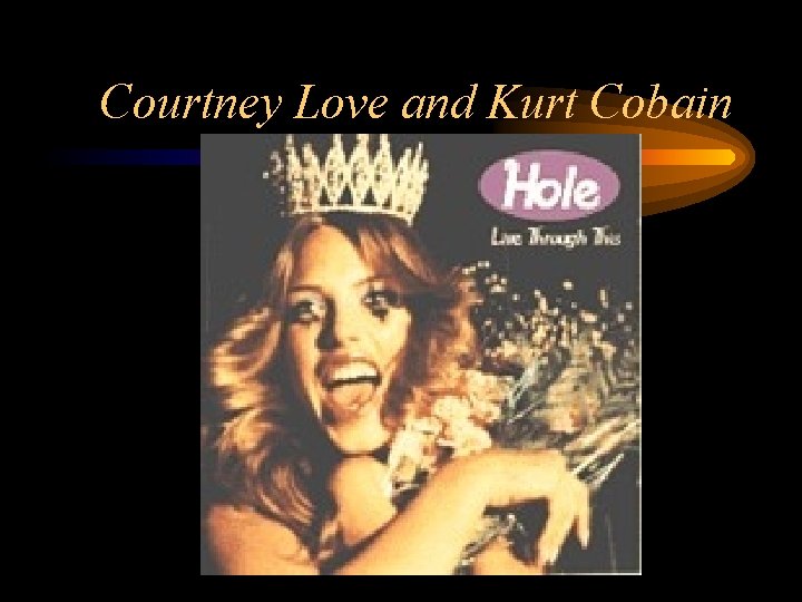 Courtney Love and Kurt Cobain 