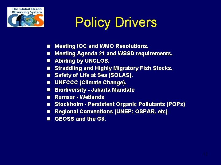 Policy Drivers n n n Meeting IOC and WMO Resolutions. Meeting Agenda 21 and