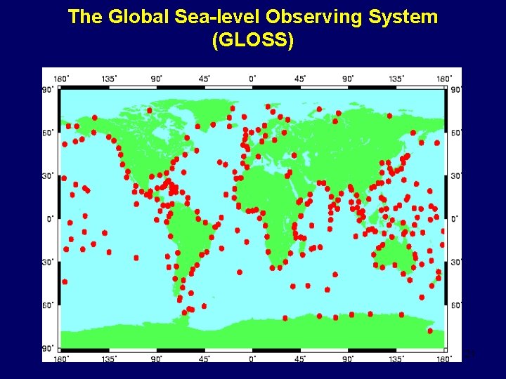 The Global Sea-level Observing System (GLOSS) 21 