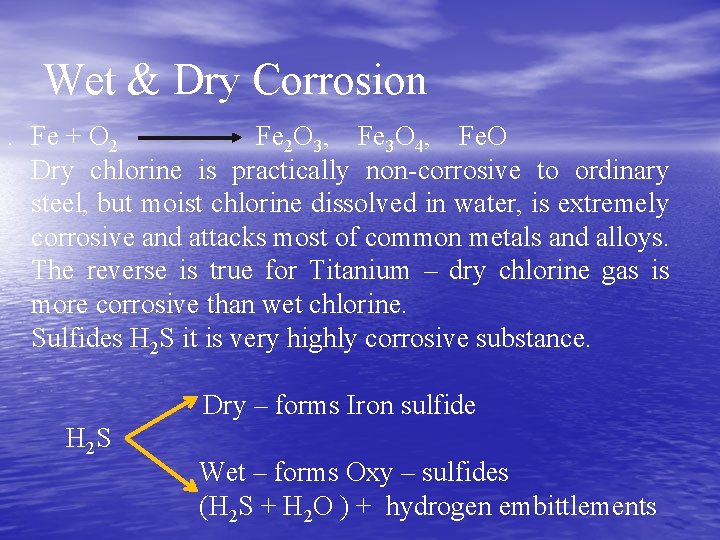 Wet & Dry Corrosion. Fe + O 2 Fe 2 O 3, Fe 3