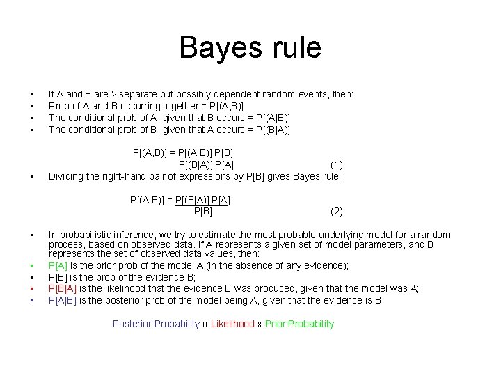 Bayes rule • • If A and B are 2 separate but possibly dependent