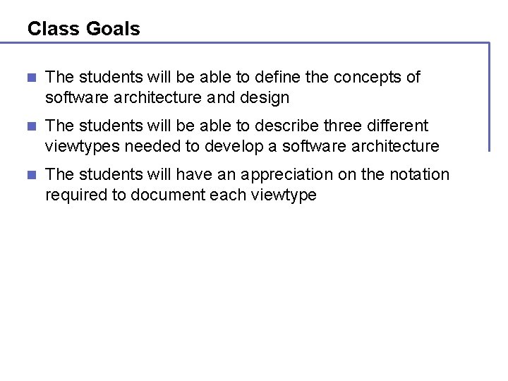 Class Goals n The students will be able to define the concepts of software
