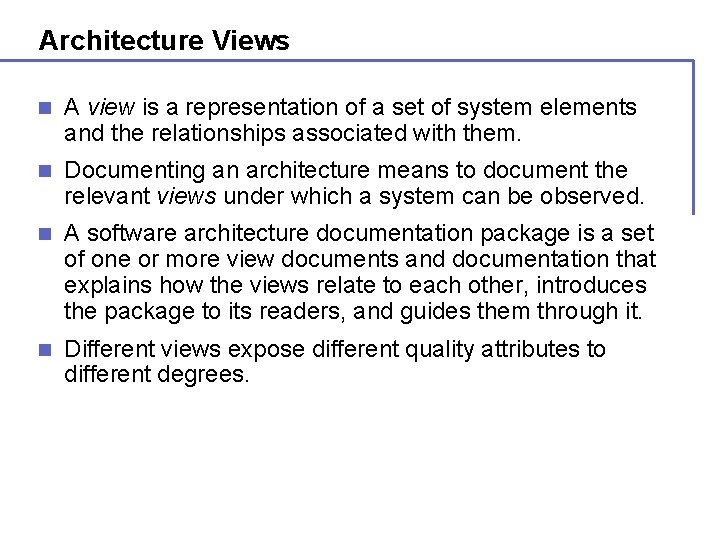 Architecture Views n A view is a representation of a set of system elements
