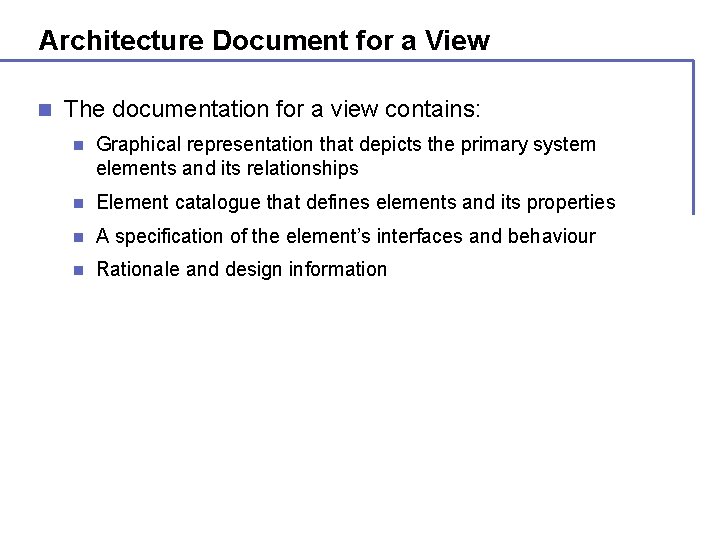 Architecture Document for a View n The documentation for a view contains: n Graphical