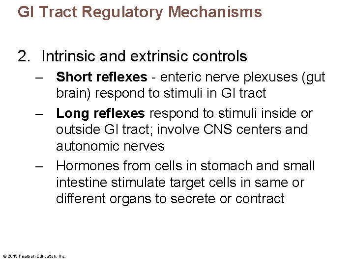 GI Tract Regulatory Mechanisms 2. Intrinsic and extrinsic controls – Short reflexes - enteric