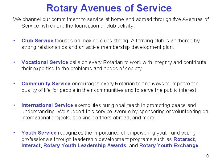 Rotary Avenues of Service We channel our commitment to service at home and abroad