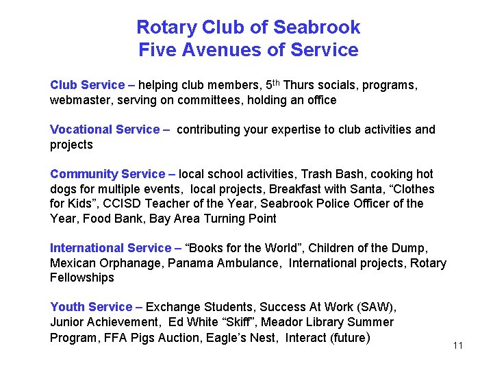 Rotary Club of Seabrook Five Avenues of Service Club Service – helping club members,