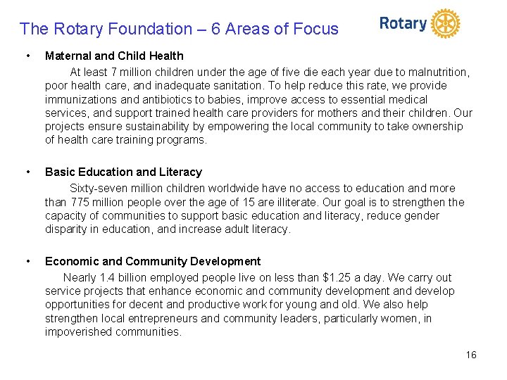 The Rotary Foundation – 6 Areas of Focus • Maternal and Child Health At