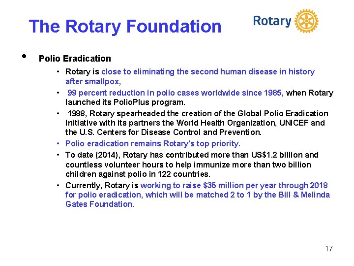 The Rotary Foundation • Polio Eradication • Rotary is close to eliminating the second