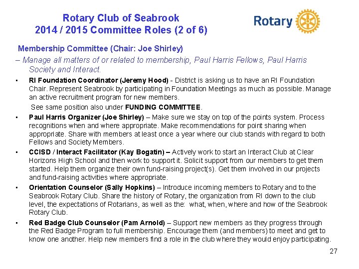 Rotary Club of Seabrook 2014 / 2015 Committee Roles (2 of 6) Membership Committee