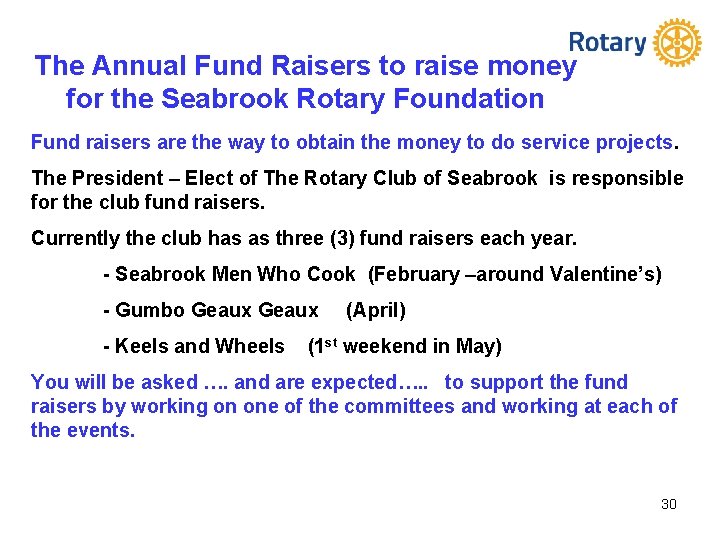 The Annual Fund Raisers to raise money for the Seabrook Rotary Foundation Fund raisers