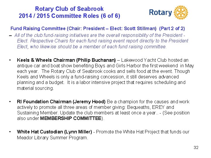Rotary Club of Seabrook 2014 / 2015 Committee Roles (6 of 6) Fund Raising