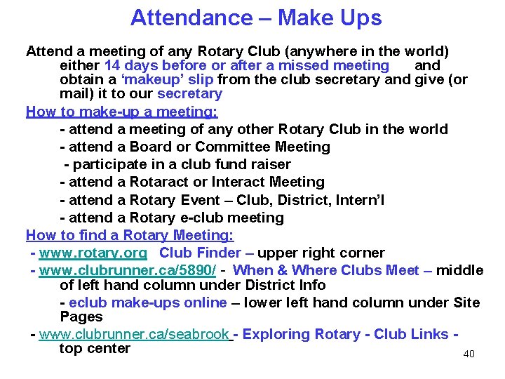 Attendance – Make Ups Attend a meeting of any Rotary Club (anywhere in the