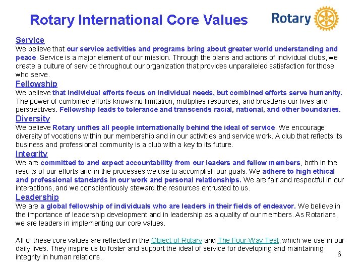 Rotary International Core Values Service We believe that our service activities and programs bring