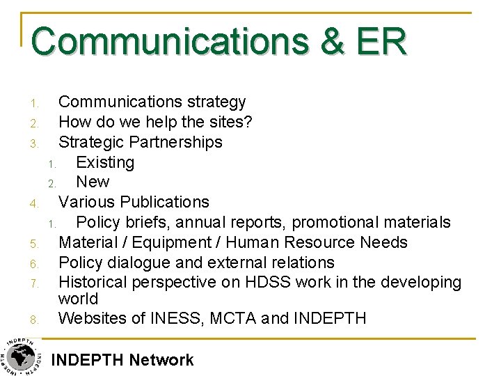 Communications & ER 1. 2. 3. 4. 5. 6. 7. 8. Communications strategy How