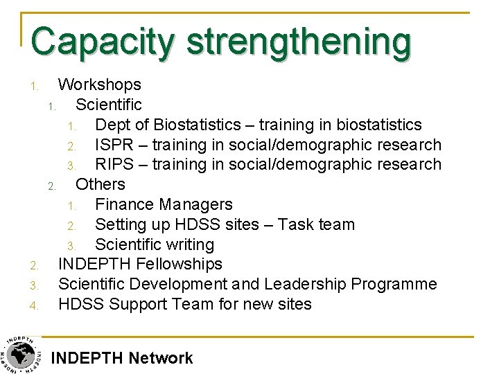 Capacity strengthening 1. 2. 3. 4. Workshops 1. Scientific 1. Dept of Biostatistics –