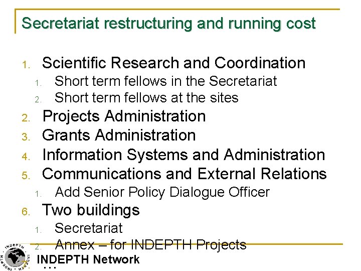 Secretariat restructuring and running cost Scientific Research and Coordination 1. 1. 2. Short term