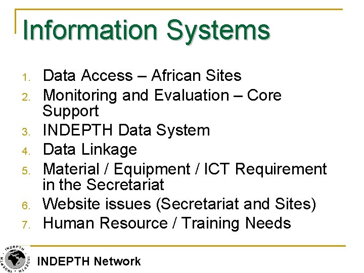 Information Systems 1. 2. 3. 4. 5. 6. 7. Data Access – African Sites