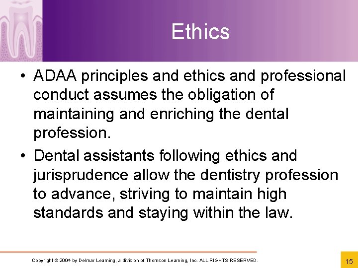 Ethics • ADAA principles and ethics and professional conduct assumes the obligation of maintaining