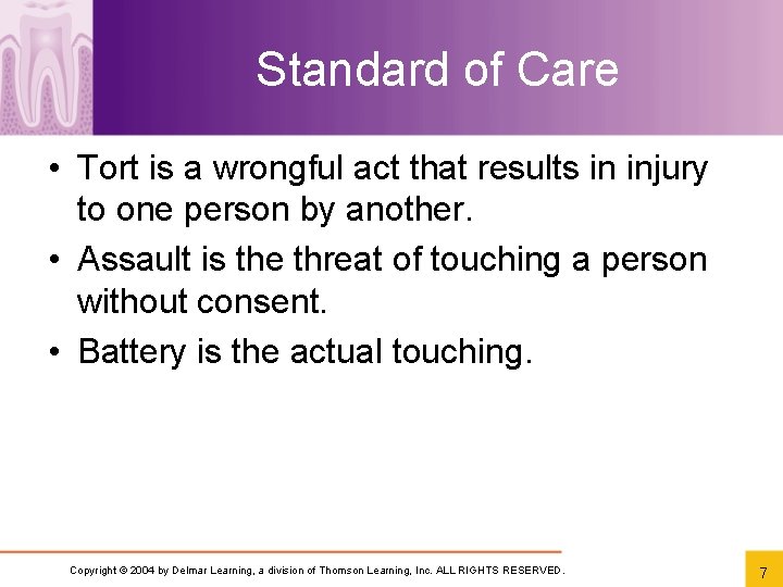 Standard of Care • Tort is a wrongful act that results in injury to