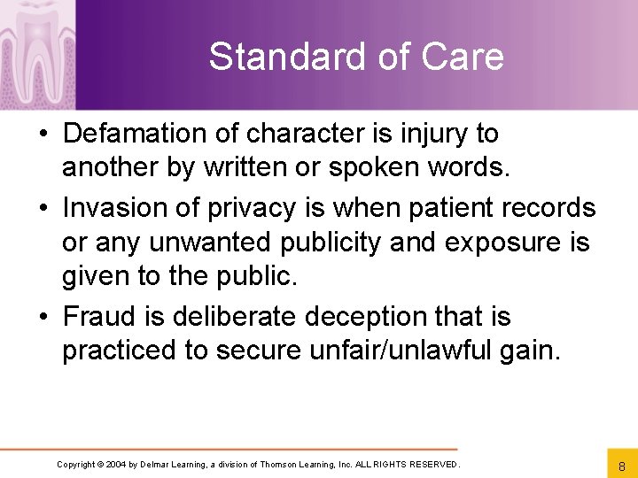 Standard of Care • Defamation of character is injury to another by written or