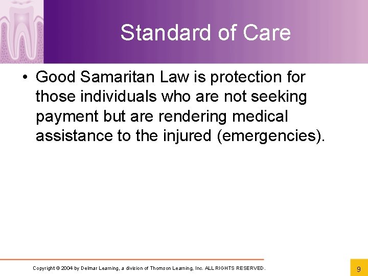 Standard of Care • Good Samaritan Law is protection for those individuals who are