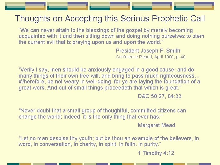 Thoughts on Accepting this Serious Prophetic Call “We can never attain to the blessings