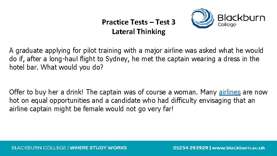 Practice Tests – Test 3 Lateral Thinking A graduate applying for pilot training with