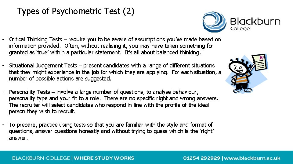 Types of Psychometric Test (2) • Critical Thinking Tests – require you to be