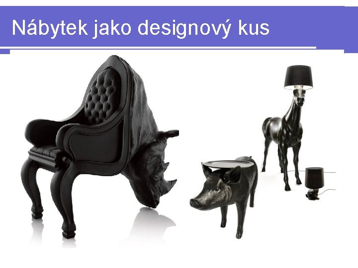 Nábytek jako designový kus 