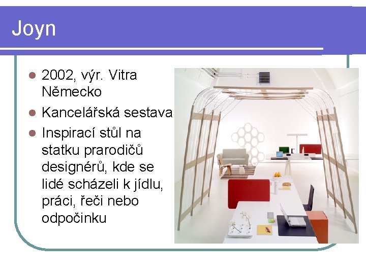 Joyn 2002, výr. Vitra Německo l Kancelářská sestava l Inspirací stůl na statku prarodičů