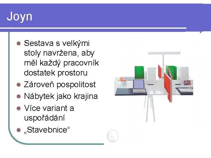 Joyn l l l Sestava s velkými stoly navržena, aby měl každý pracovník dostatek