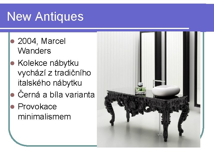 New Antiques 2004, Marcel Wanders l Kolekce nábytku vychází z tradičního italského nábytku l