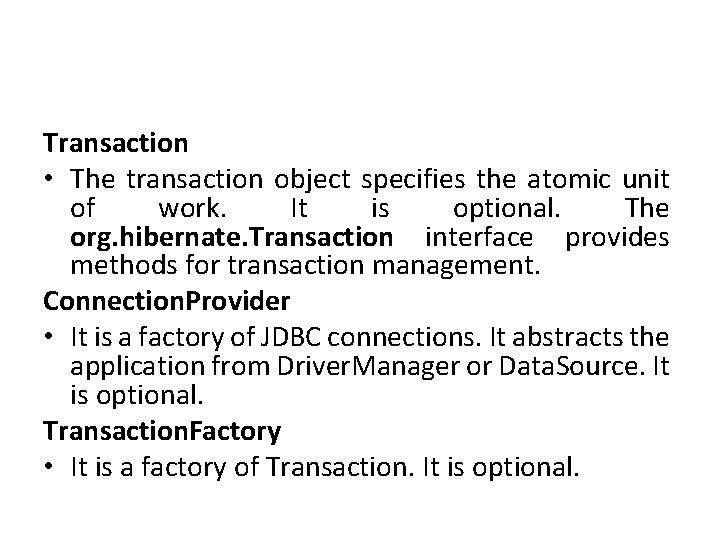 Transaction • The transaction object specifies the atomic unit of work. It is optional.
