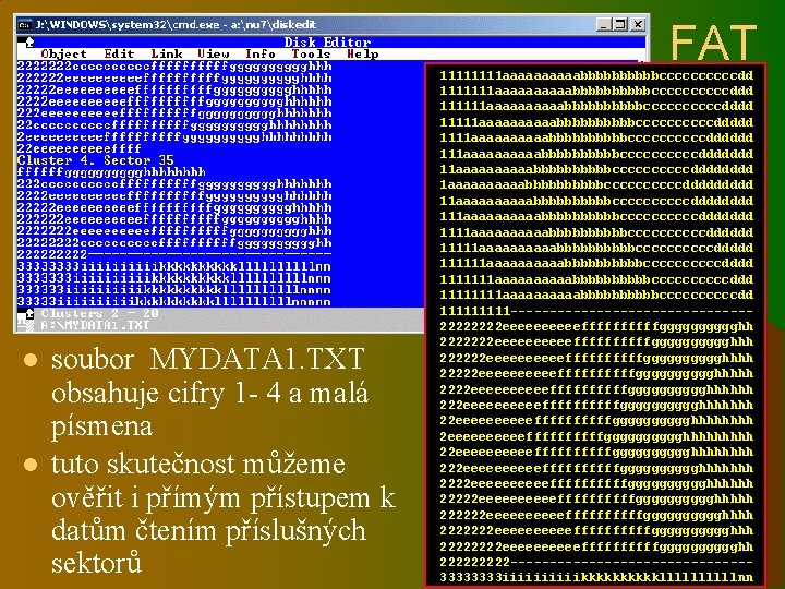 FAT l l soubor MYDATA 1. TXT obsahuje cifry 1 - 4 a malá