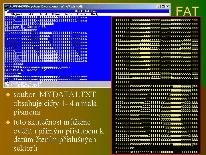 FAT l l soubor MYDATA 1. TXT obsahuje cifry 1 - 4 a malá