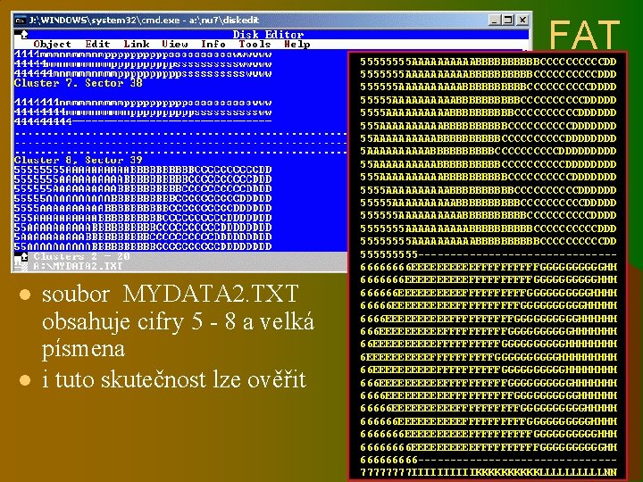 FAT l l soubor MYDATA 2. TXT obsahuje cifry 5 - 8 a velká