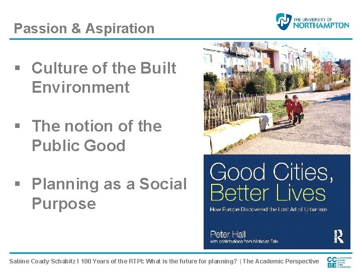 Passion & Aspiration § Culture of the Built Environment § The notion of the