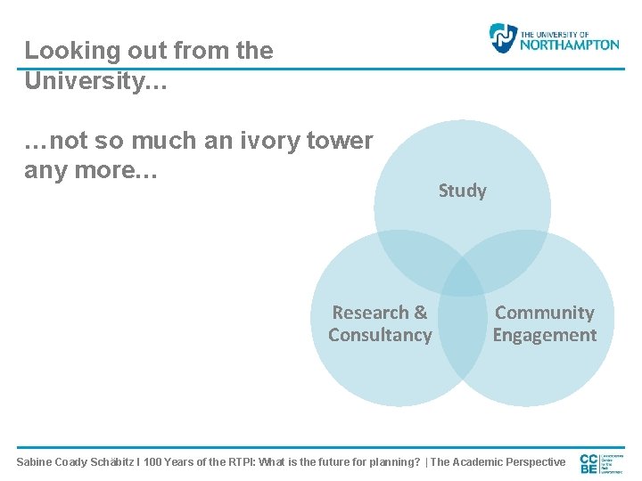 Looking out from the University… …not so much an ivory tower any more… Research
