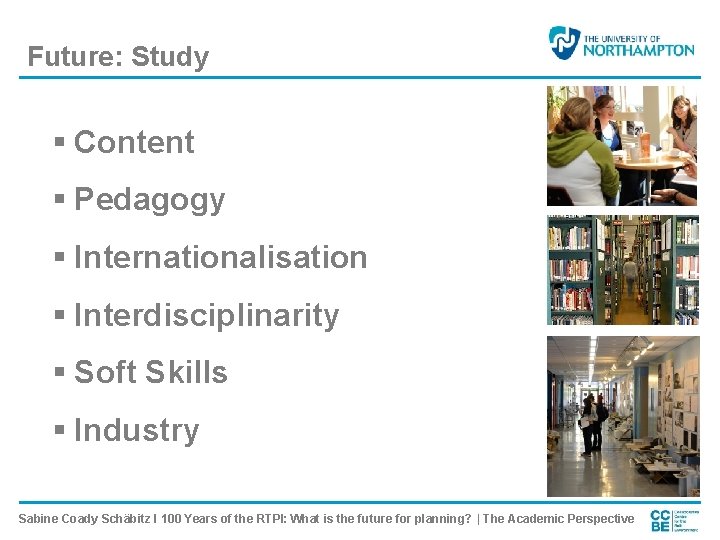 Future: Study § Content § Pedagogy § Internationalisation § Interdisciplinarity § Soft Skills §