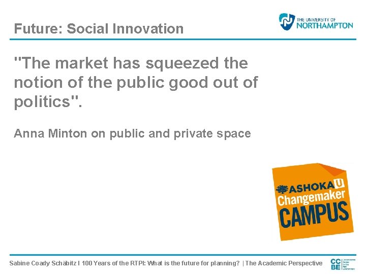 Future: Social Innovation "The market has squeezed the notion of the public good out