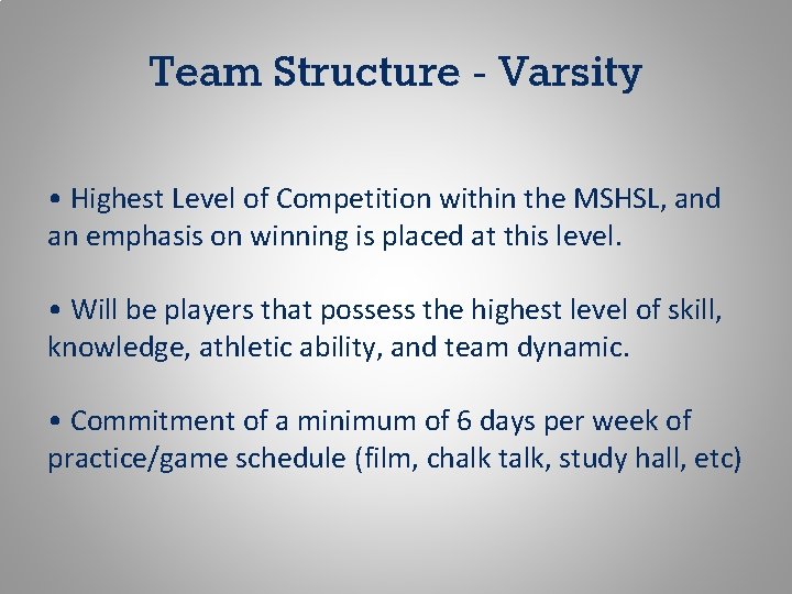 Team Structure - Varsity • Highest Level of Competition within the MSHSL, and an