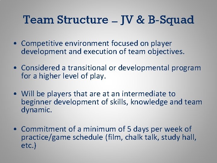 Team Structure – JV & B-Squad • Competitive environment focused on player development and