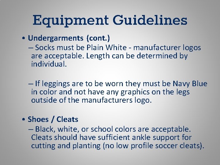 Equipment Guidelines • Undergarments (cont. ) – Socks must be Plain White - manufacturer