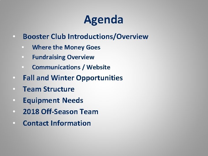 Agenda • Booster Club Introductions/Overview • • Where the Money Goes Fundraising Overview Communications