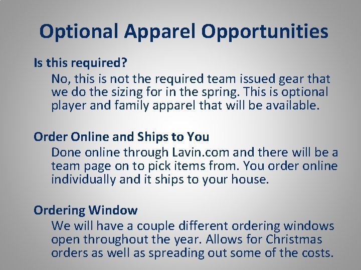 Optional Apparel Opportunities Is this required? No, this is not the required team issued
