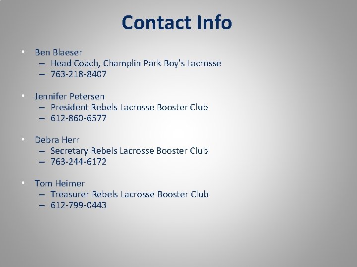 Contact Info • Ben Blaeser – Head Coach, Champlin Park Boy's Lacrosse – 763